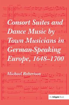 Consort Suites and Dance Music by Town Musicians in German-Speaking Europe, 1648–1700