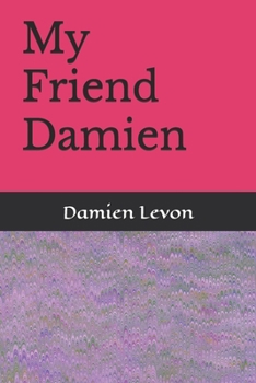 Paperback My Friend Damien: A Chance to Remember Book