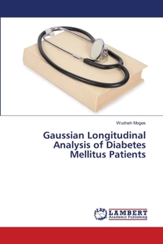 Paperback Gaussian Longitudinal Analysis of Diabetes Mellitus Patients Book