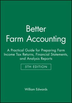 Paperback Better Farm Accounting: A Practical Guide for Preparing Farm Income Tax Returns, Financial Statements, and Analysis Reports Book