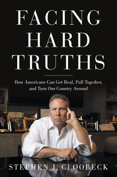 Hardcover Facing Hard Truths: How Americans Can Get Real, Pull Together, and Turn Our Country Around Book
