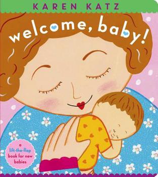 Board book Welcome, Baby!: A Lift-The-Flap Book for New Babies Book