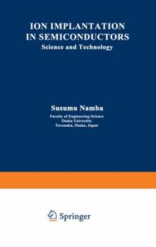 Paperback Ion Implantation in Semiconductors: Science and Technology Book