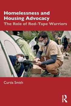 Paperback Homelessness and Housing Advocacy: The Role of Red-Tape Warriors Book