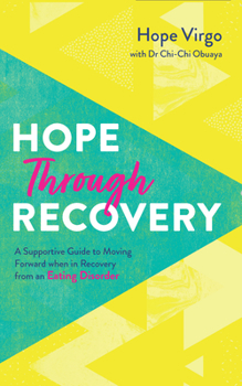 Paperback Hope Through Recovery: Your Guide to Moving Forward When in Recovery from an Eating Disorder Book