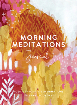 Diary Morning Meditations Journal: Positive Prompts & Affirmations to Start Your Day Book