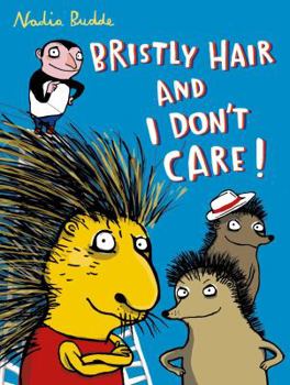 Hardcover Bristly Hair and I Don't Care! Book