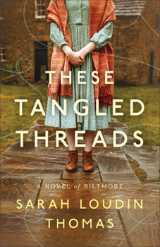 Paperback These Tangled Threads: A Novel of Biltmore Book