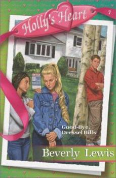 Good-Bye, Dressel Hills (Hollys Heart) - Book #7 of the Holly's Heart
