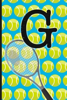 G: Tennis Monogram Initial Notebook for boys Letter G | 6" x 9" - 120 pages, Wide Ruled| Sports, Athlete, School Notebook