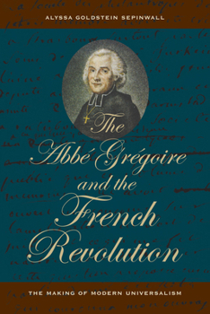 Paperback The ABBE Gregoire and the French Revolution: The Making of Modern Universalism Book