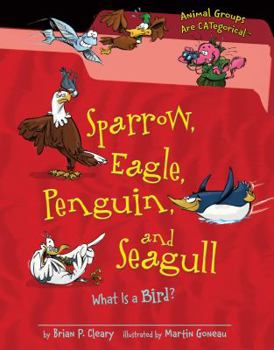 Library Binding Sparrow, Eagle, Penguin, and Seagull: What Is a Bird? Book