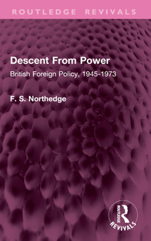 Paperback Descent From Power: British Foreign Policy, 1945-1973 Book