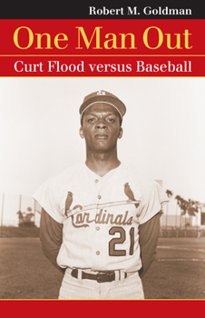 Hardcover One Man Out: Curt Flood Versus Baseball Book