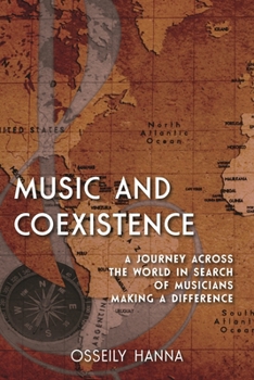 Music and Coexistence: A Journey Across the World in Search of Musicians Making a Difference