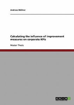 Paperback Calculating the influence of improvement measures on corporate KPIs Book