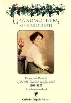 Paperback Grandmothers of Greenbush: Recipes and Memories of the Old Greenbush Neighborhood 1900-1925 Book