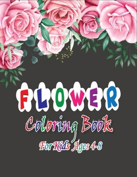 Paperback Flower Coloring Book for Kids Ages 4-8: Stress-relieving floral bouquets, wreaths, patterns & more for Kids Ages 4-8) Book