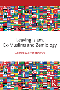 Hardcover Leaving Islam, Ex-Muslims and Zemiology Book