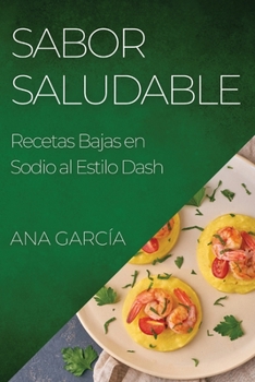Paperback Sabor Saludable: Recetas Bajas en Sodio al Estilo Dash [Spanish] Book