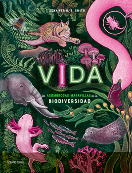 Hardcover Vida: Las Asombrosas Maravillas de la Biodiversidad / Life: The Wild Wonders of Biodiversity [Spanish] Book