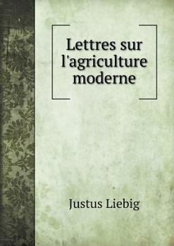 Paperback Lettres sur l'agriculture moderne [French] Book