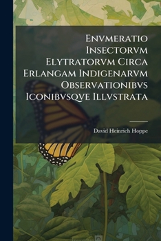 Paperback Envmeratio Insectorvm Elytratorvm Circa Erlangam Indigenarvm Observationibvs Iconibvsqve Illvstrata [Spanish] Book