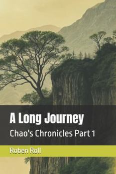 Paperback A Long Journey: Chao's Chronicles Part 1 Book