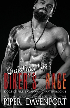 Quieting the Biker's Rage (Dogs of Fire: Savannah Chapter) - Book #4 of the Dogs of Fire MC: Savannah Chapter