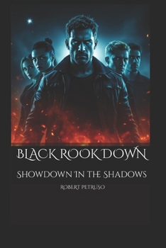 Black Rook Down: Showdown in the Shadows (The Crossfire Protocol)