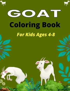 Paperback GOAT Coloring Book For Kids Ages 4-8: A Cool Goat Coloring Book for Kids Featuring Adorable Goat (Amazing gifts for Children's) Book