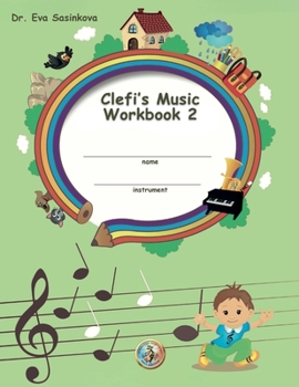 Clefi's Music Workbook 2: Music Workbook for the Youngest Musicians (New Music Education School)