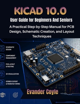 Paperback KiCad 10.0 User Guide for Beginners And Seniors Book