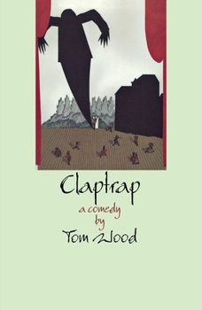 Paperback Claptrap: A Comedy in Two Acts Book