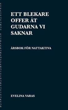 Ett blekare offer åt gudarna vi saknar (Swedish Edition)