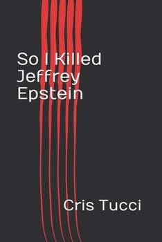 Paperback So I Killed Jeffrey Epstein Book