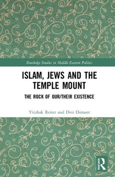 Hardcover Islam, Jews and the Temple Mount: The Rock of Our/Their Existence Book