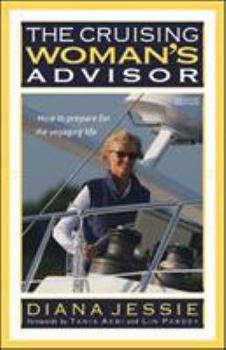 Paperback The Cruising Woman's Advisor: How to Prepare for the Voyaging Life Book