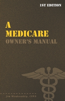 Paperback A Medicare Owner's Manual: Your Guide to Medicare Benefits Book