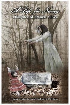 Paperback A Life for Nancy - Daughter of Frankie Silver Book