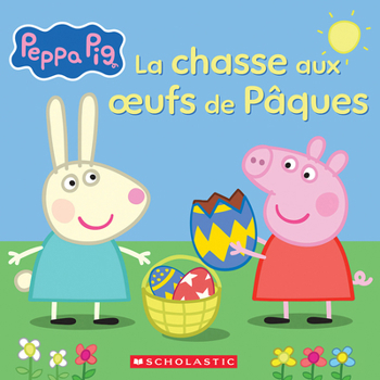 Paperback Peppa Pig: La Chasse Aux Oeufs de Pâques [French] Book