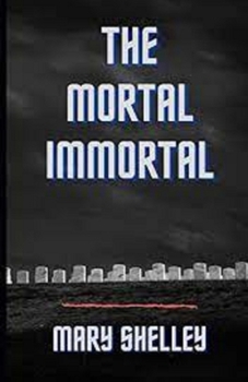 Paperback The Mortal Immortal Illustrated Book