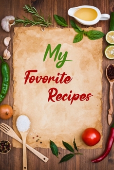 Paperback My Favorite Recipes: Personalised CookbookBlank Receipe BookMy Own Recipe Book Recipie Book to Write inBlank Cookbooks for Family Recipes Book