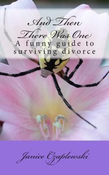 Paperback And Then There Was One: A funny guide to surviving divorce Book