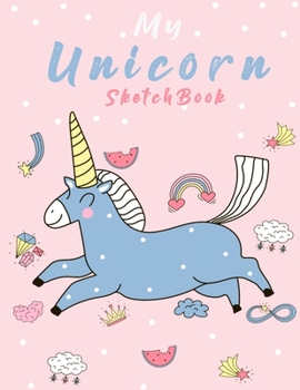 My Unicorn SketchBook: Sketch Book, Cool Journal with unicorn design, Blank Paper for drawing, doodling - 120 Pages - 8,5’ x 11’ (SketchBook for Kids)