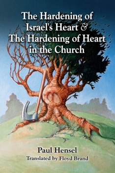 Paperback The Hardening of Israel's Heart & The Hardening of Heart in the Church Book