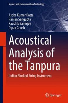 Hardcover Acoustical Analysis of the Tanpura: Indian Plucked String Instrument Book