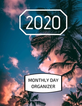 2020 Monthly Day Organizer: Calendar Planner - Which Will Make Your Day Easier! (To Do List, Daily Meal Planner, Reminders), Organizer (150 pages 8.5 x 11)