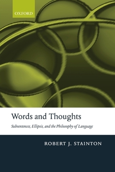 Paperback Words and Thoughts: Subsentences, Ellipsis, and the Philosophy of Language Book