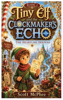 Hardcover Tiny Elf and the Clockmaker's Echo Book